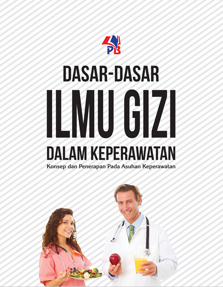 DASAR-DASAR ILMU GIZI Konsep dan Penerapan pada Asuhan Keperawatan