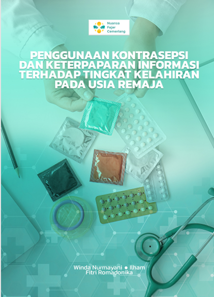 PENGGUNAAN KONTRASEPSI DAN KETERPAPARAN INFORMASI TERHADAP  TINGKAT KELAHIRAN  PADA USIA REMAJA