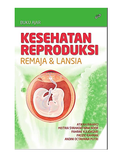 Buku Ajar Kesehatan Reproduksi Remaja dan Lansia