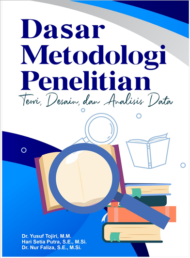 Dasar Metodologi Penelitian: Teori, Desain, dan Analisis Data
